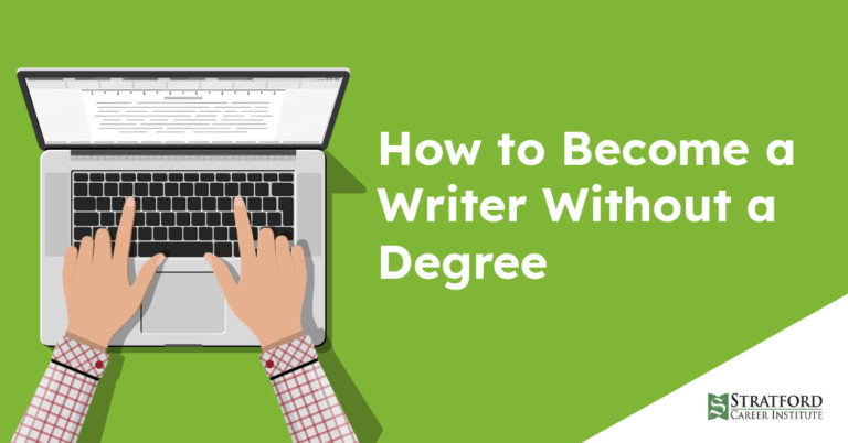 how-to-become-a-writer-without-a-degree-stratford-career-institute-blog